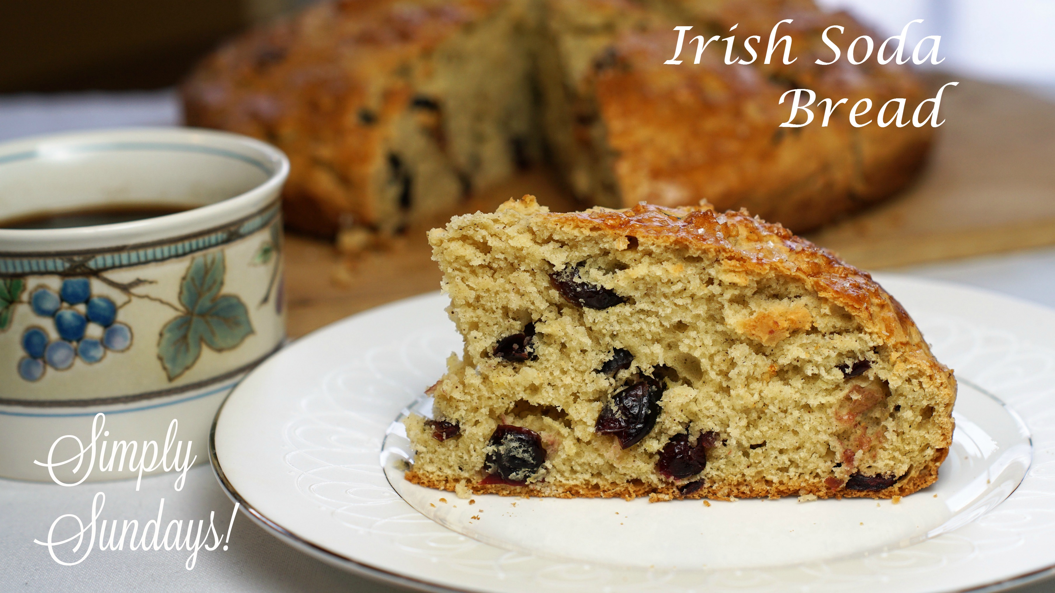 Irish Soda Bread Simply Sundays!