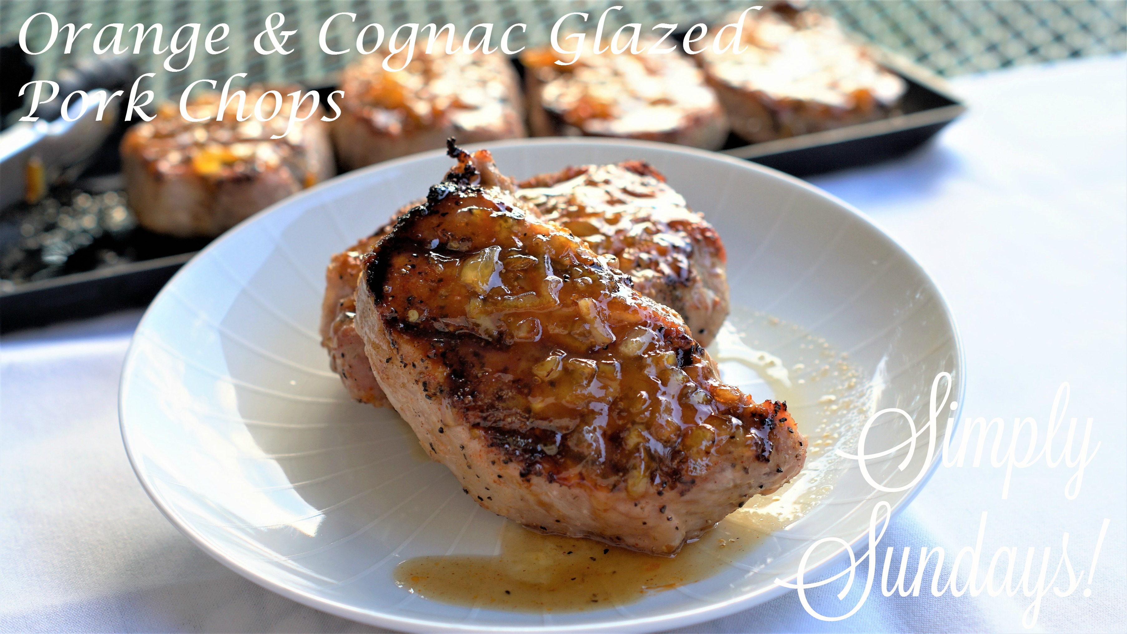 Orange & Cognac Glazed Pork Chops Simply Sundays!